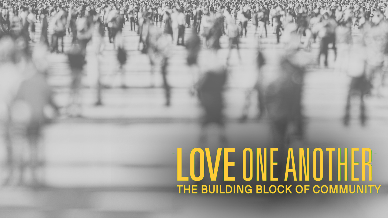 Love One Another – Measure of Maturity