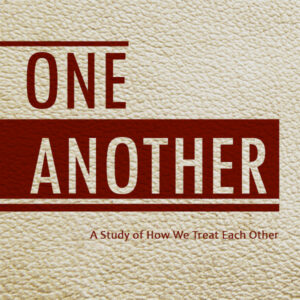 One Another: How We Treat Each Other
