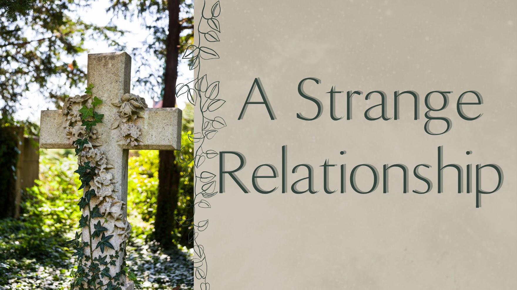 A Strange Relationship