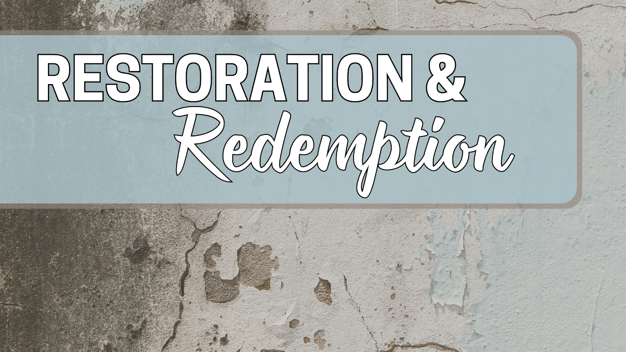 Restoration and Redemption