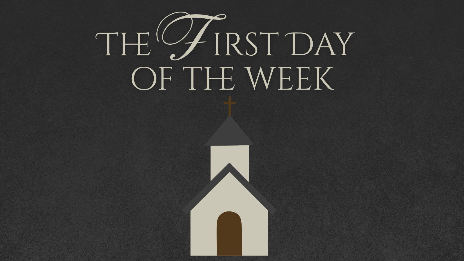 The First Day of the Week
