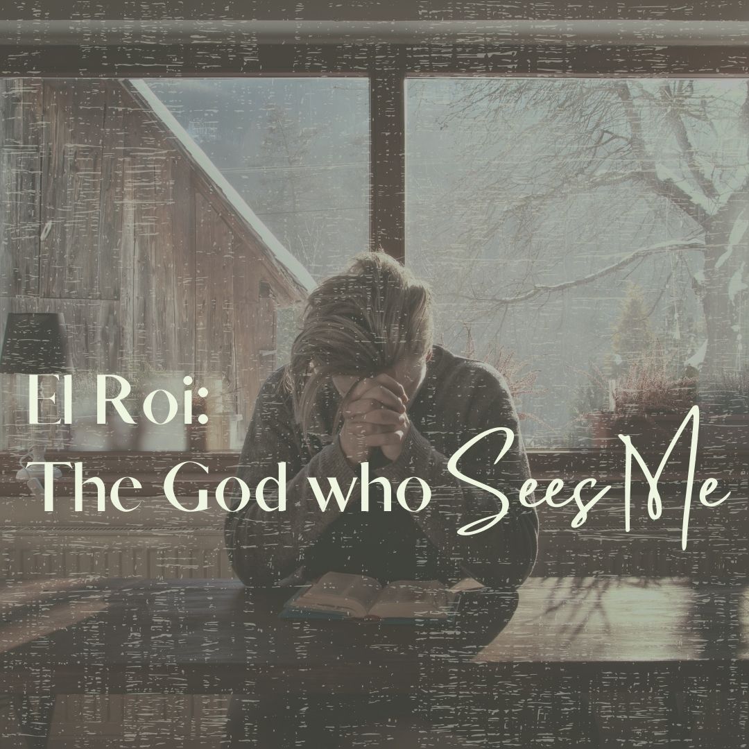 El Roi: The God Who Sees Me