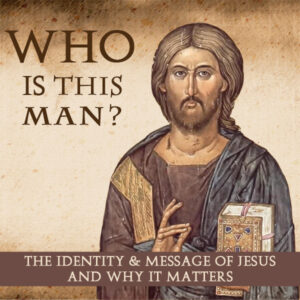 Who is this Man? The Identity and Message of Jesus, and Why It Matters