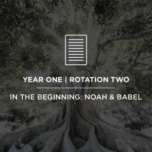 Journey Land Curriculum - "Noah and Babel"