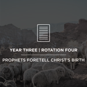 Journey Land Curriculum - "Prophets Foretell Christ's Birth"